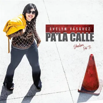 Pa' la Calle by Evelyn Vásquez Shalom Pa' Ti