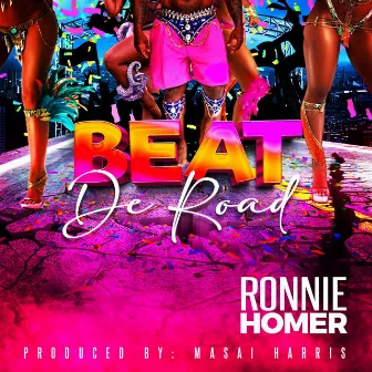 BEAT DE ROAD by Ronnie Homer