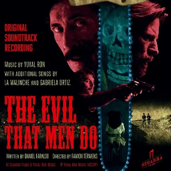 The Evil That Men Do: Original Soundrack Recording by Gabriela Ortiz