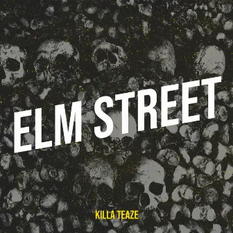 Elm Street by Killa Teaze