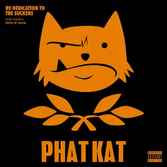 Re-Dedication To The Suckers (Euro Version) by Phat Kat