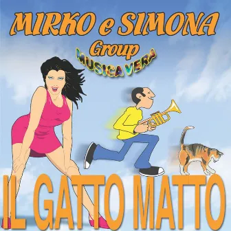 Il gatto matto by Mirko e Simona Group