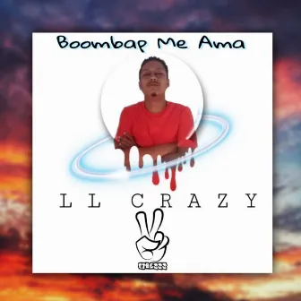 Boombap Me Ama by LL Crazy