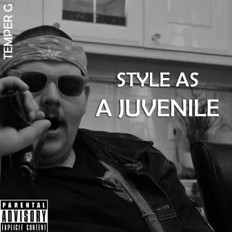 Style As A Juvenile by Temper G