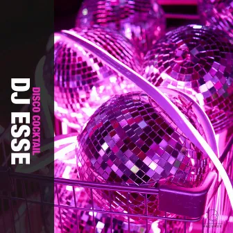 Disco Cocktail by DJ Esse