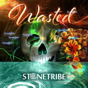 Wasted by Stonetribe