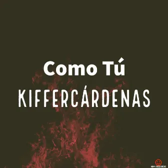 Como Tu by KifferCárdenas