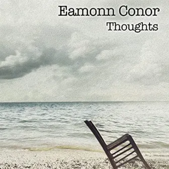 Thoughts by Eamonn Conor