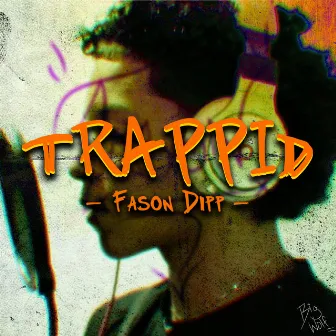 T R A P P I D (2022 Remastered Version) by Fason Dipp