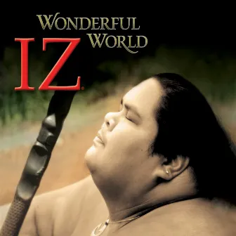 Wonderful World by Israel Kamakawiwo'ole