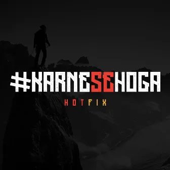 Karne Se Hoga by HotFix