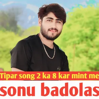 Tipar Song 2 Ka 8 Kar Mint Me by Sonu Badolas