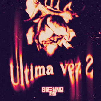 Ultima Vez 2 by Brenno Rod