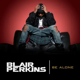 Be Alone by Blair Perkins