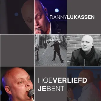 Hoe verliefd je bent by Danny Lukassen