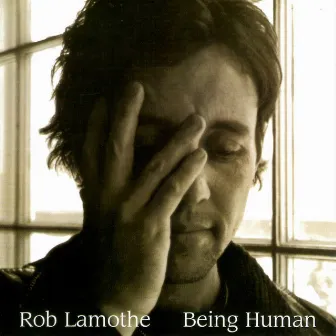 Being Human by Rob Lamothe