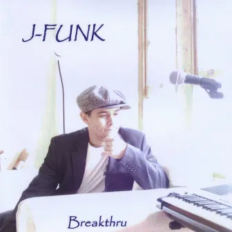 Breakthru by J-Funk