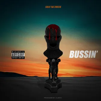 Bussin' by SoLo the Dweeb