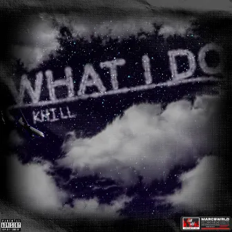 What I Do by Khill