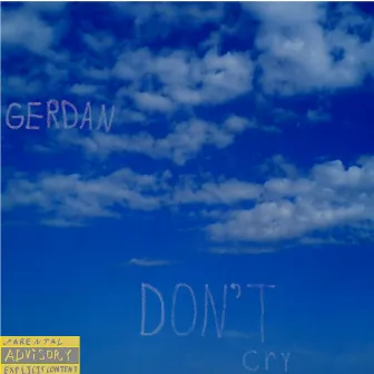 Don't cry by Gerdan