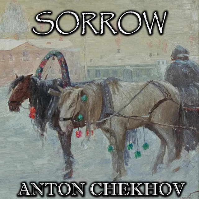 Anton Chekhov-Sorrow_Outro - Sorrow