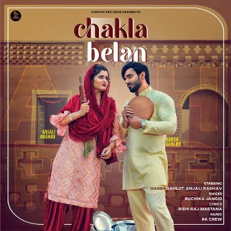 Chakla Belan by Anjali Raghav