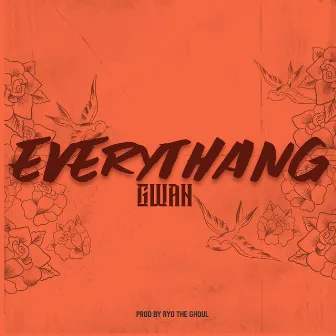 Everythang by Gwan