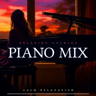 Relaxing Calming Piano Mix by Unknown Artist