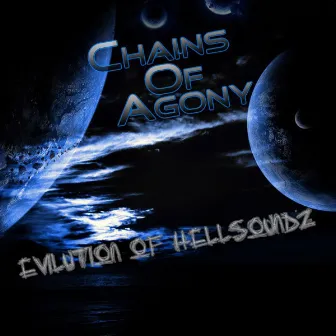 Evilution of Hellsoundz (Remastered) by Chains Of Agony