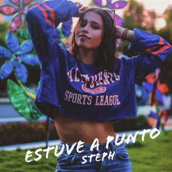 Estuve A Punto by Steph