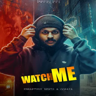 Watch Me by Goraya