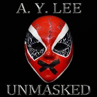 Unmasked by A. Y. LEE