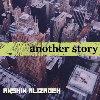 Another Story by Akshin Alizadeh