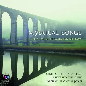 Mystical Songs – Choral Music of Vaughan Williams by Michael Leighton Jones