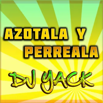 Azotala Y Perreala by Dj Yack