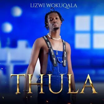 Thula by Lizwi Wokuqala