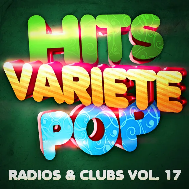 Hits Variété Pop Vol. 17 (Top Radios & Clubs)