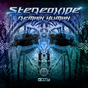 Remain Human by Stereoxide