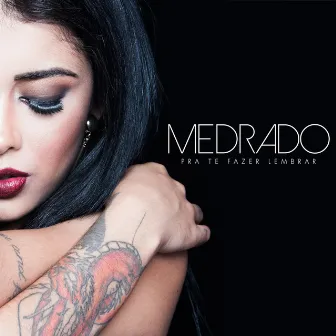 Pra Te Fazer Lembrar - Single by Medrado