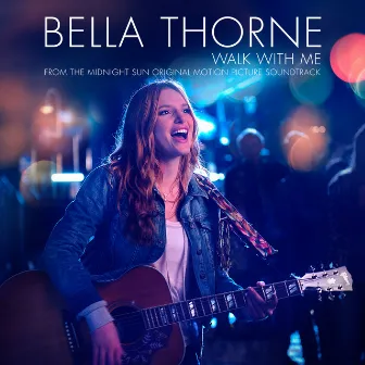 Walk with Me by Bella Thorne