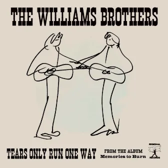 Tears Only Run One Way by The Williams Brothers