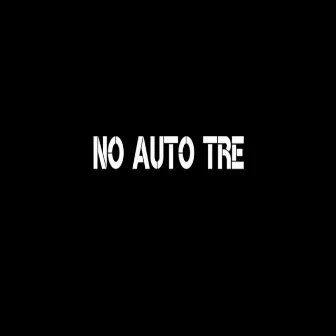 No Auto Tre by Tre Dub