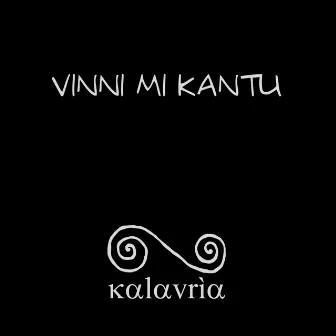 Vinni Mi Kantu by Kalavrìa