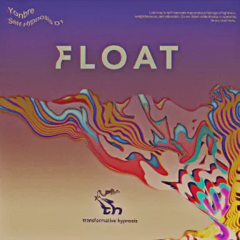 Float (Self Hypnosis 01) by Yonbre