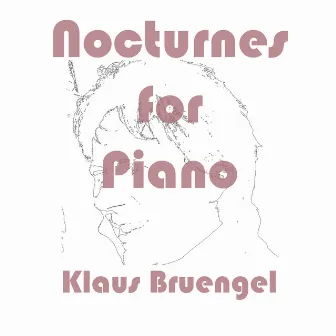 Nocturnes for Piano by Klaus Bruengel