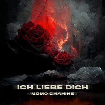 Ich liebe dich by Momo Chahine