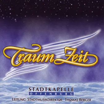 Traum Zeit by Stadtkapelle Offenburg