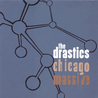 Chicago Massive by The Drastics