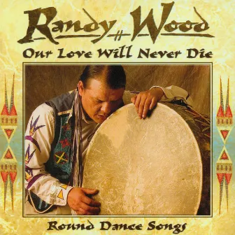 Our Love Will Never Die - Round Dance Songs by Randy Wood