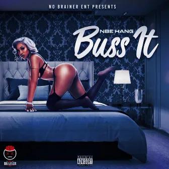 Buss It by NBE HANG